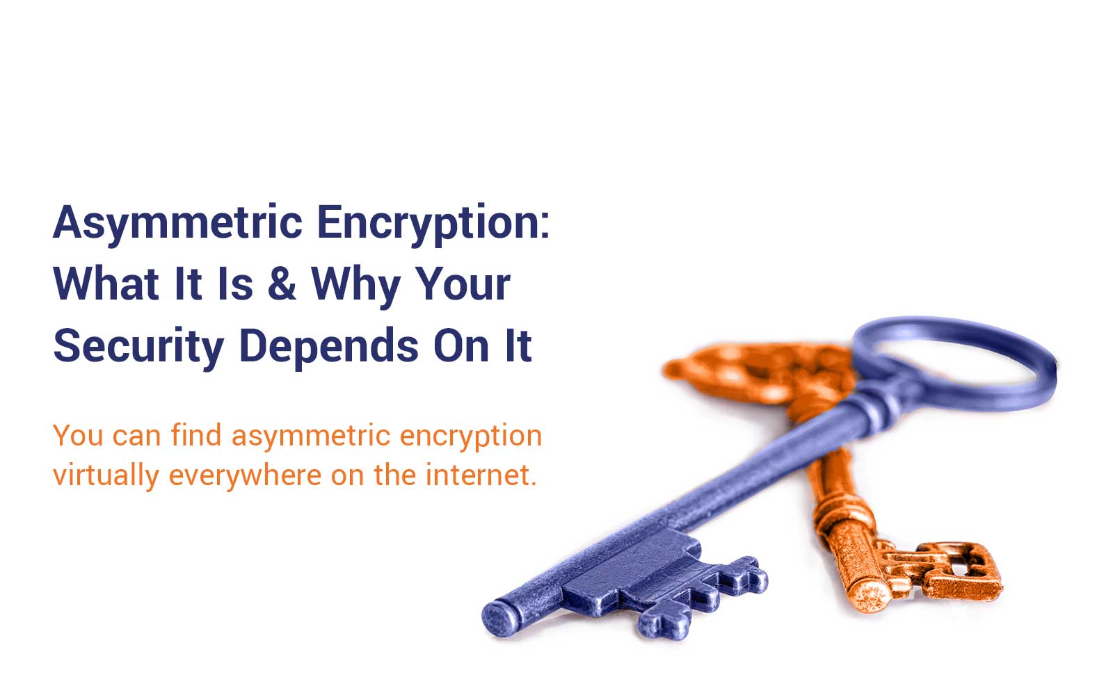 Asymmetric Encryption What It Is Why Your Security Depends On It asymmetric-encryption-how-asymmetric-encryption-works