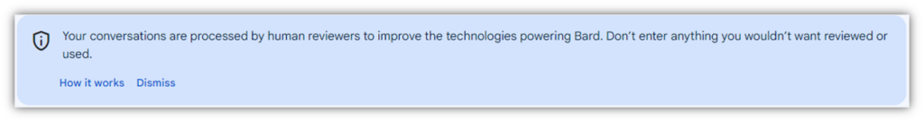 Generative AI risks and challenges image: A warning from Google Bard that gives users a heads up that their discussions with Google Bard will be reviewed by people.